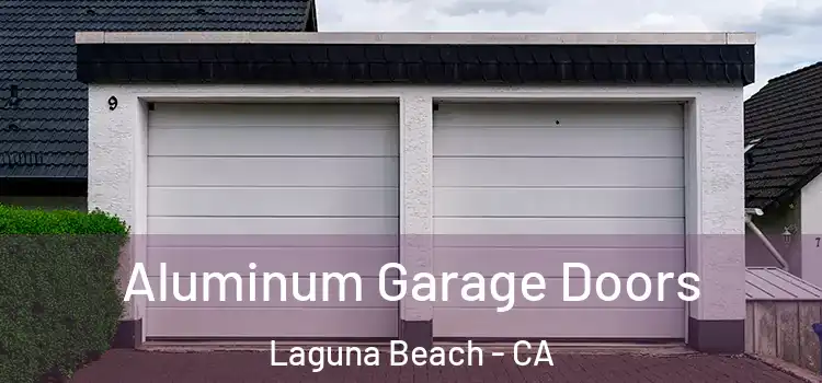  Aluminum Garage Doors Laguna Beach - CA