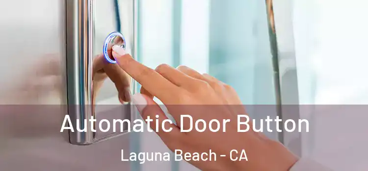  Automatic Door Button Laguna Beach - CA