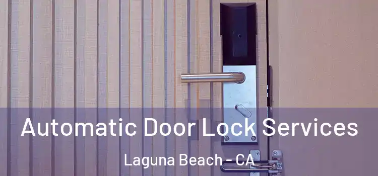  Automatic Door Lock Services Laguna Beach - CA