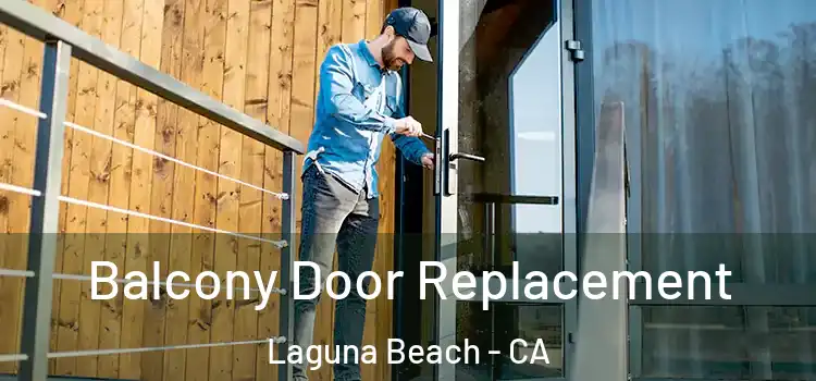  Balcony Door Replacement Laguna Beach - CA