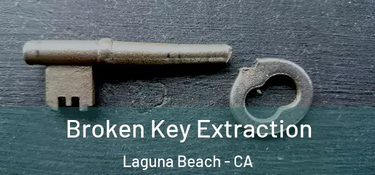  Broken Key Extraction Laguna Beach - CA