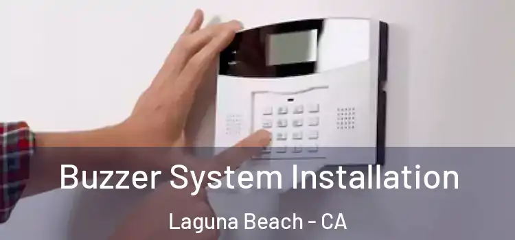  Buzzer System Installation Laguna Beach - CA
