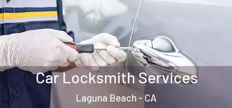 Car Locksmith Services Laguna Beach - CA