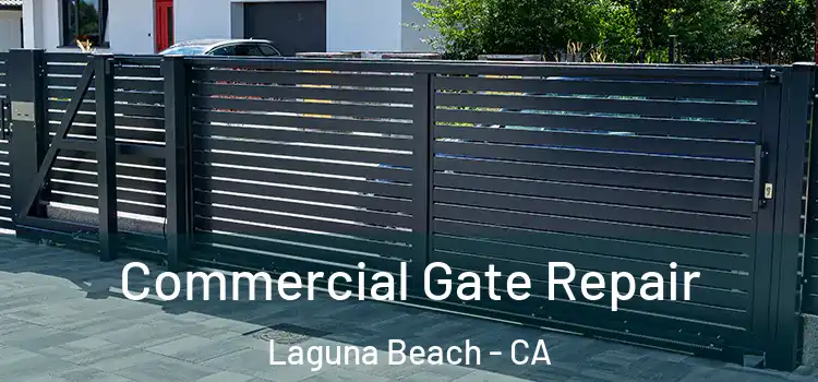 Commercial Gate Repair Laguna Beach - CA