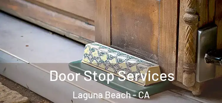 Door Stop Services Laguna Beach - CA