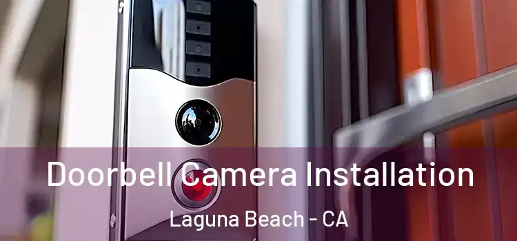  Doorbell Camera Installation Laguna Beach - CA