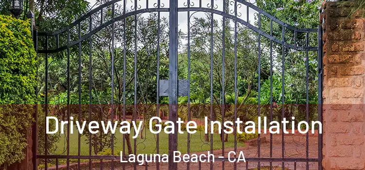  Driveway Gate Installation Laguna Beach - CA
