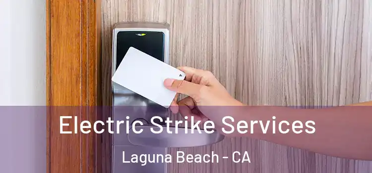  Electric Strike Services Laguna Beach - CA