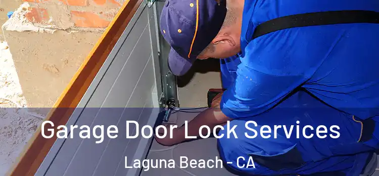  Garage Door Lock Services Laguna Beach - CA