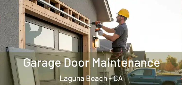  Garage Door Maintenance Laguna Beach - CA