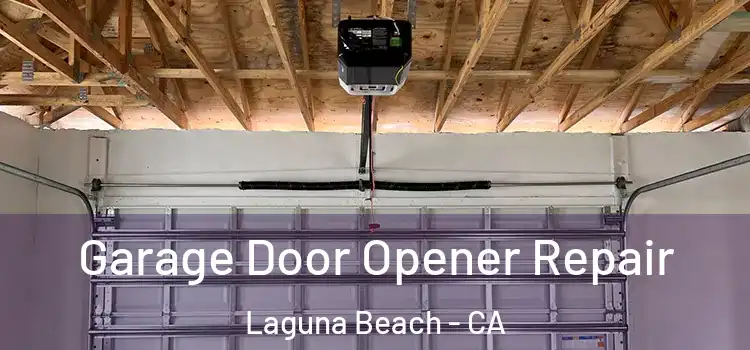  Garage Door Opener Repair Laguna Beach - CA