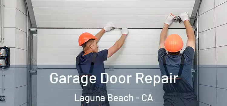  Garage Door Repair Laguna Beach - CA