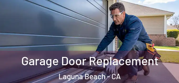  Garage Door Replacement Laguna Beach - CA