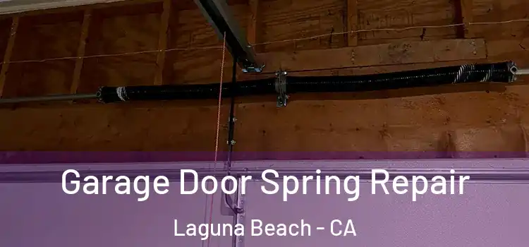  Garage Door Spring Repair Laguna Beach - CA