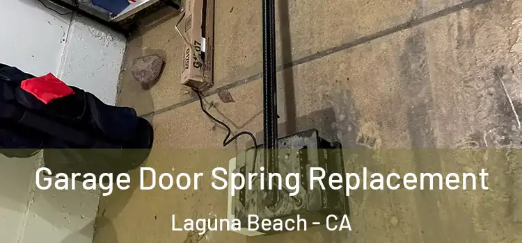 Garage Door Spring Replacement Laguna Beach - CA