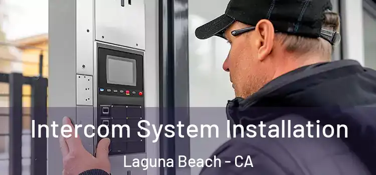  Intercom System Installation Laguna Beach - CA