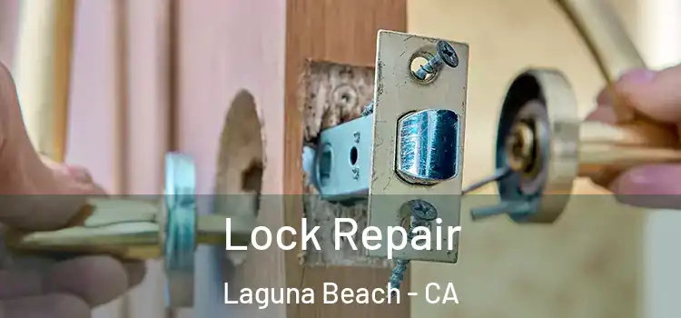 Lock Repair Laguna Beach - CA