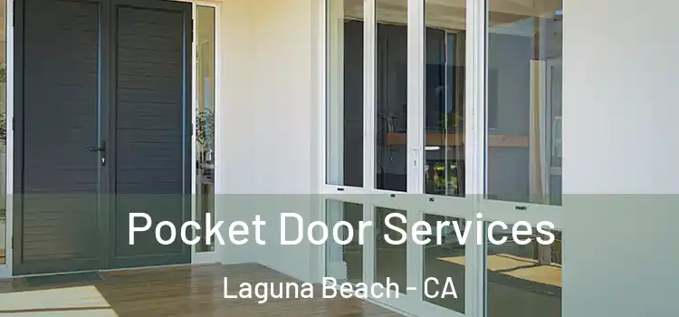 Pocket Door Services Laguna Beach - CA