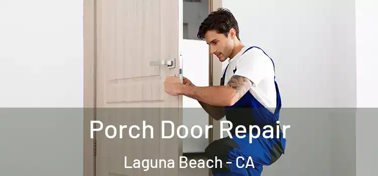  Porch Door Repair Laguna Beach - CA