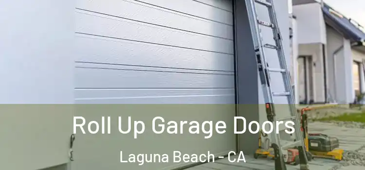  Roll Up Garage Doors Laguna Beach - CA