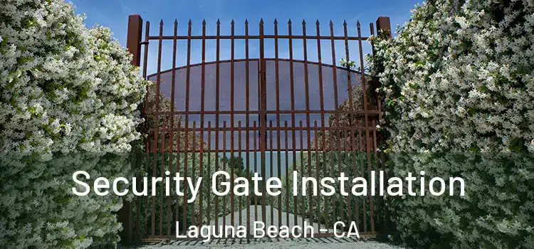  Security Gate Installation Laguna Beach - CA