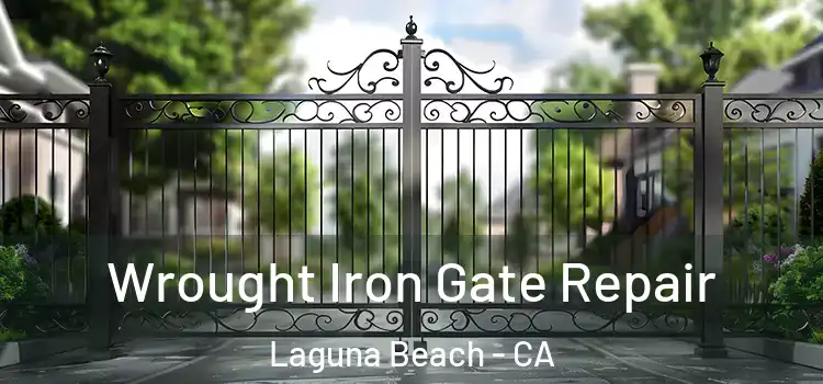 Wrought Iron Gate Repair Laguna Beach - CA